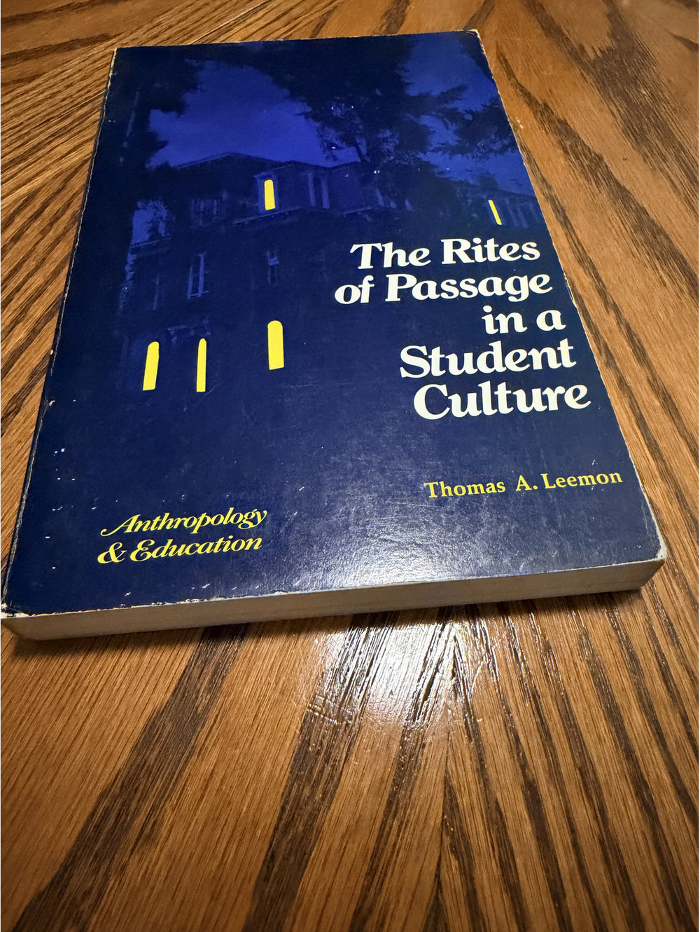 Rites of Passage in Student Culture Thomas A Leemon 1972 Fraternity Anthrop HC